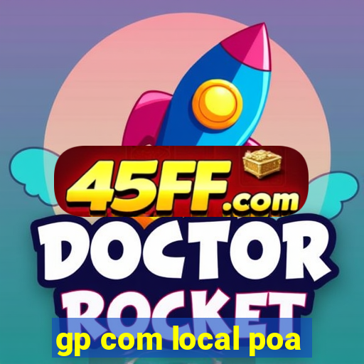 gp com local poa